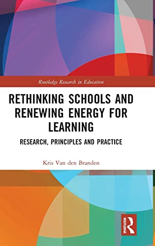 Rethinking Schools and Renewing Energy for Learning Research, Principles and Pr [Hardcover]