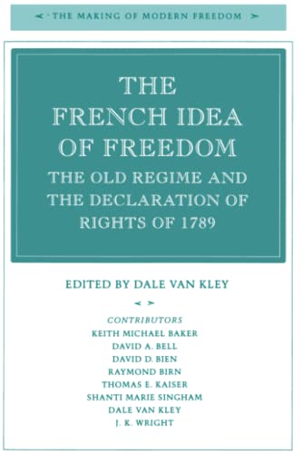 The French Idea of Freedom The Old Regime and the Declaration of Rights of 1789 [Paperback]