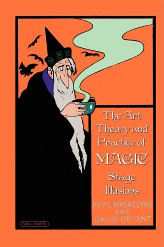 The Art, Theory And Practice Of Magic - Stage Illusions [Hardcover]