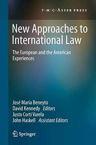 New Approaches to International Law The European and the American Experiences [Paperback]