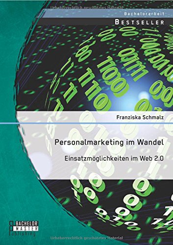 Personalmarketing Im Wandel Einsatzmvglichkeiten Im Web 2.0 (german Edition) [Paperback]