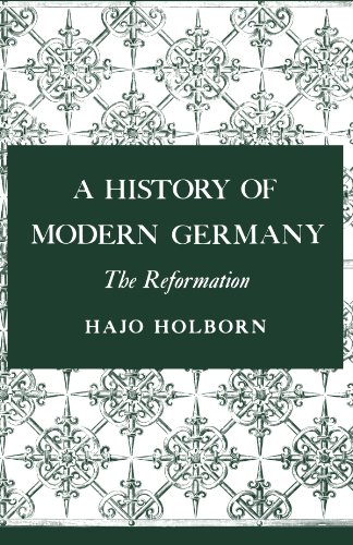 A History of Modern Germany, Volume 1 The Reformation [Paperback]