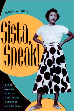 Sista, Speak Black Women Kinfolk Talk About Language And Literacy [Paperback]