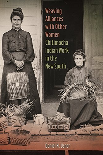 Weaving Alliances with Other Women Chitimacha Indian Work in the New South [Paperback]