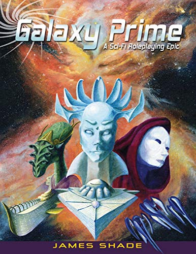 Galaxy Prime - a Scifi Roleplaying Epic [Paperback]