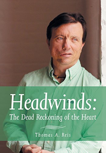 Headwinds  The Dead Reckoning of the Heart [Hardcover]