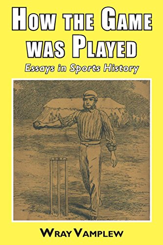 How the Game Was Played Essays in Sports History [Paperback]