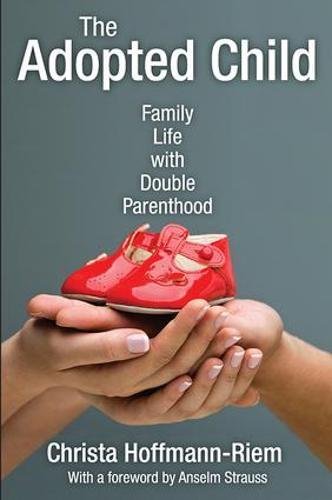 The Adopted Child Family Life with Double Parenthood [Paperback]