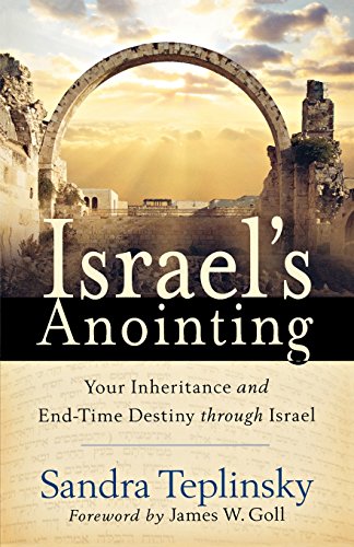 Israel's Anointing Your Inheritance And End-Time Destiny Through Israel [Paperback]