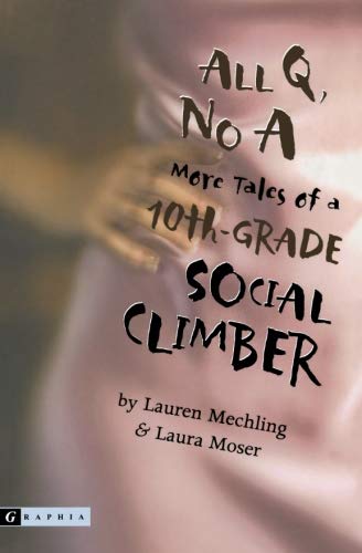 All Q, No A More Tales of a 10th-Grade Social Climber [Paperback]