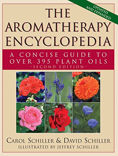 The Aromatherapy Encyclopedia A Concise Guide to Over 395 Plant Oils [Hardcover]