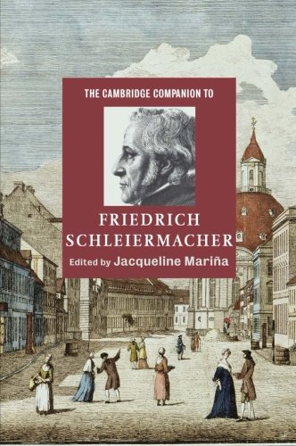 The Cambridge Companion to Friedrich Schleiermacher [Paperback]