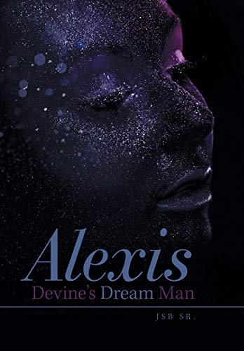 Alexis Devine's Dream Man [Hardcover]