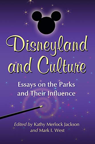 Disneyland And Culture Essays On The Parks And Their Influence [Paperback]