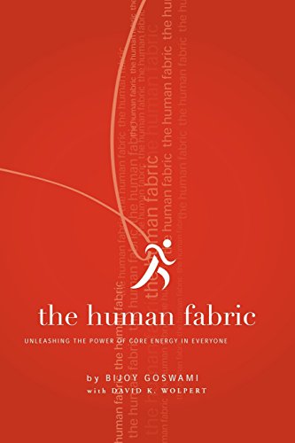 The Human Fabric Unleashing The Power Of Core Energy In Everyone [Paperback]