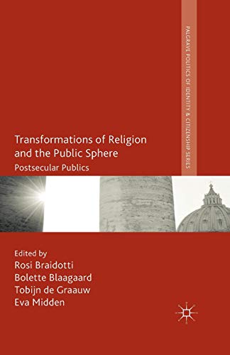 Transformations of Religion and the Public Sphere Postsecular Publics [Paperback]