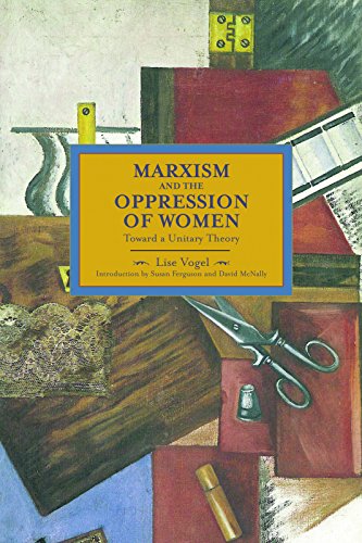 Marxism and the Oppression of Women Toward a Unitary Theory [Paperback]