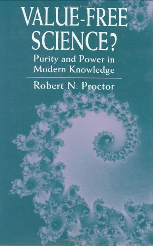 Value-Free Science Purity and Power in Modern Knowledge [Hardcover]
