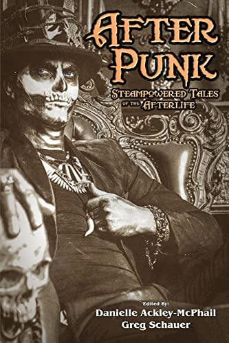 After Punk  Steampowered Tales of the Afterlife [Paperback]