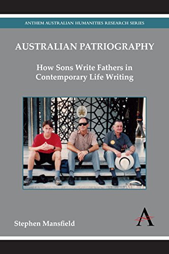 Australian Patriography How Sons Write Fathers in Contemporary Life Writing [Hardcover]