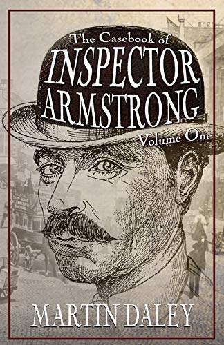 Casebook Of Inspector Armstrong - Volume I [Paperback]