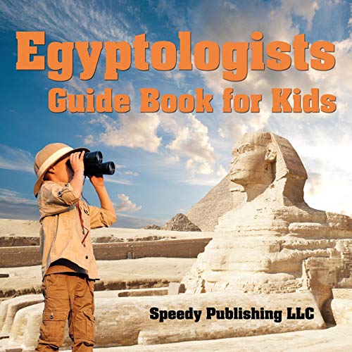 Egyptologists Guide Book For Kids [Paperback]