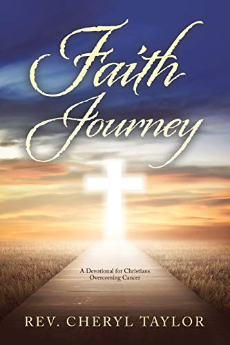 Faith Journey  A Devotional for Christians Overcoming Cancer [Paperback]