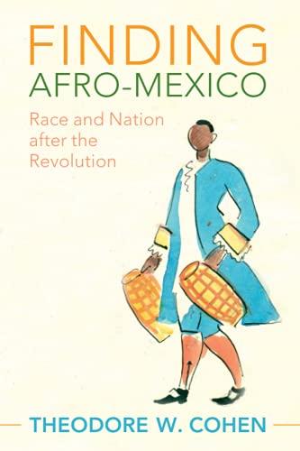 Finding Afro-Mexico Race and Nation after the Revolution [Paperback]