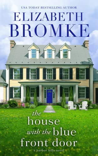 House with the Blue Front Door  A Harbor Hills Novel [Paperback]