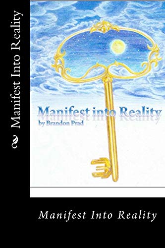 Manifest into Reality [Paperback]