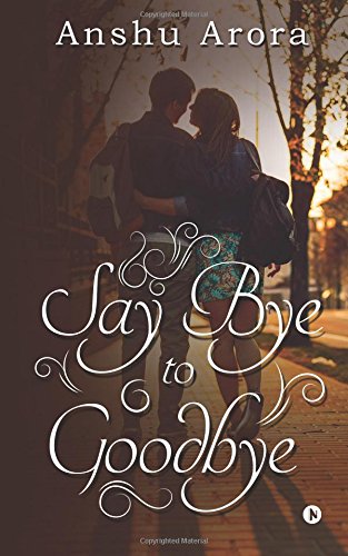 Say Bye To Goodbye [Paperback]