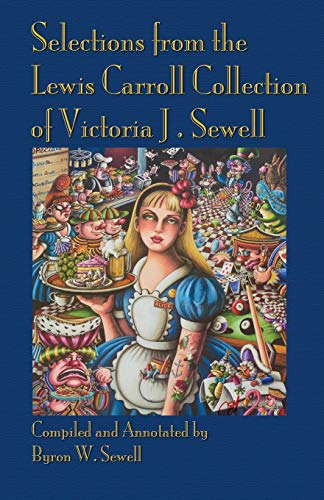 Selections From The Lewis Carroll Collection Of Victoria J. Sewell [Paperback]