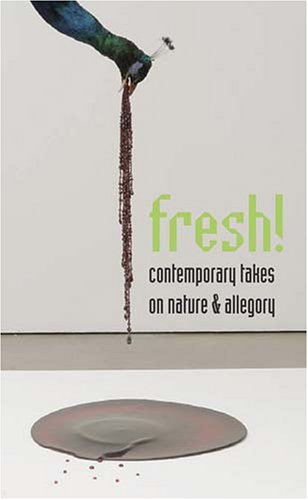 Fresh Contemporary Takes On Nature And Allegory [Paperback]