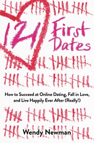 121 First Dates How to Succeed at Online Dating, Fall in Love, and Live Happily [Paperback]