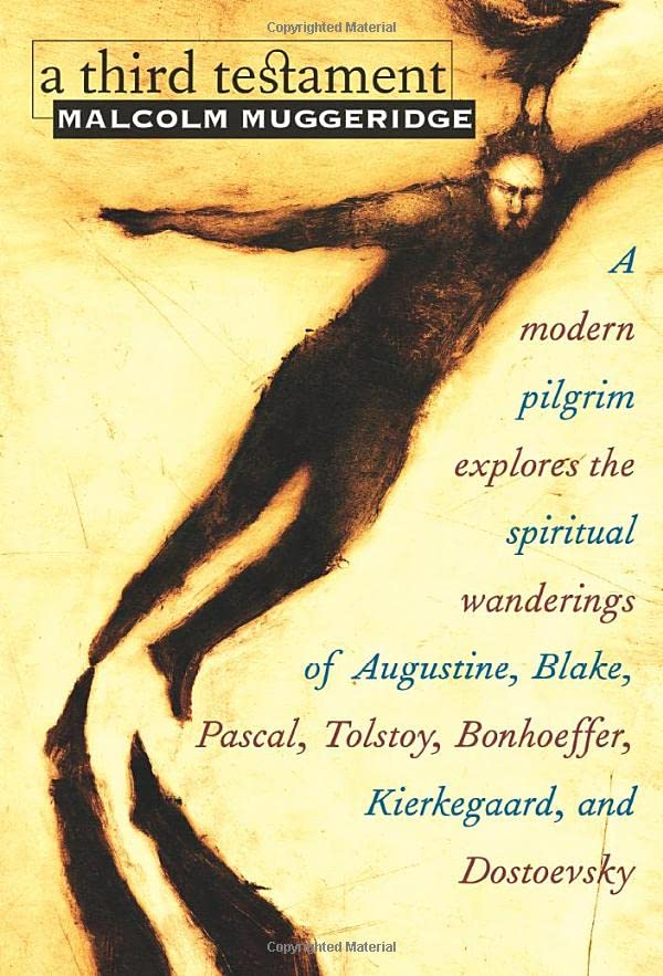 A Third Testament A Modern Pilgrim Explores The Spiritual Wanderings Of Augusti [Paperback]