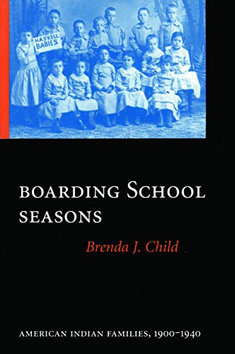 Boarding School Seasons American Indian Families, 1900-1940 (north American Ind [Paperback]