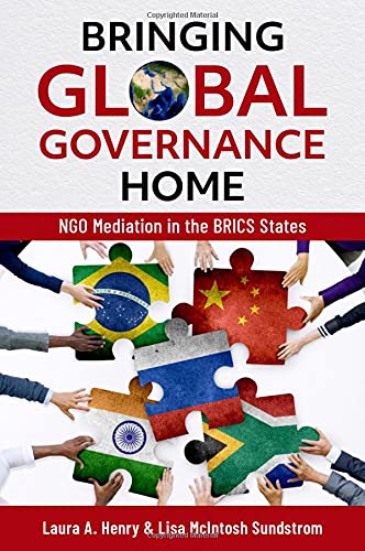 Bringing Global Governance Home NGO Mediation in the BRICS States [Hardcover]