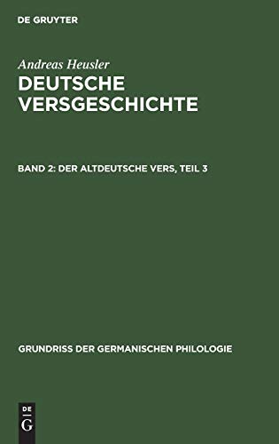 Altdeutsche Vers  Aus - Deutsche Versgeschichte - MIT Einschlu D. Altengl. U.  [Hardcover]