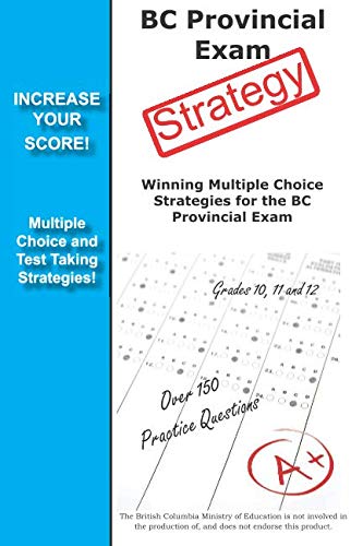 Bc Provincial Exam Strategy Winning Multiple Choice Strategies  For The Bc Prov [Paperback]