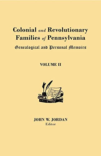 Colonial and Revolutionary Families of Pennsylvani  Genealogical and Personal M [Paperback]