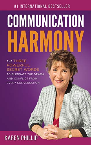 Communication Harmony  The 3 Powerful Secret Words to Eliminate the Drama and C [Hardcover]