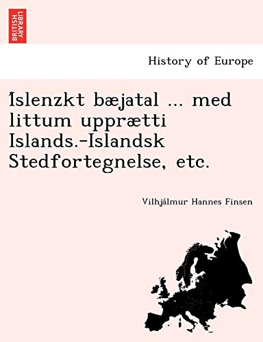I'slenzkt Bjatal ... Med Littum Upprtti Islands. -Islandsk Stedfortegnelse, Et [Paperback]