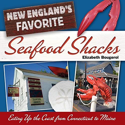 New England's Favorite Seafood Shacks Eating Up the Coast from Connecticut to M [Paperback]
