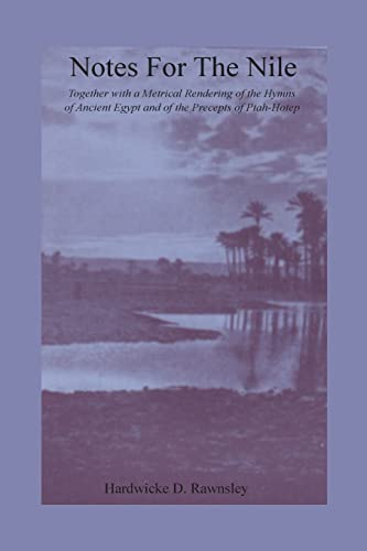 Notes For The Nile Together with a Metrical Rendering of the Hymns of Ancient E [Paperback]