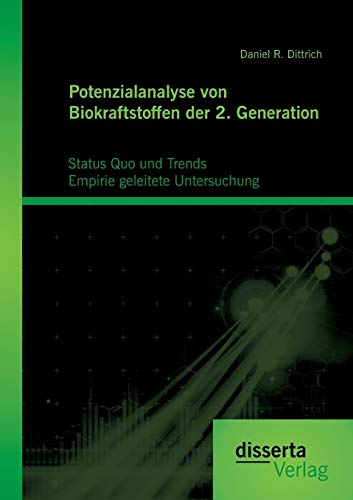Potenzialanalyse Von Biokraftstoffen der 2. Generation Status Quo und Trends E [Paperback]
