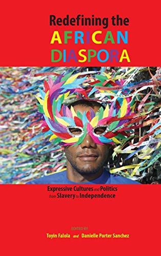 Redefining The African Diaspora Expressive Cultures And Politics From Slavery T [Hardcover]