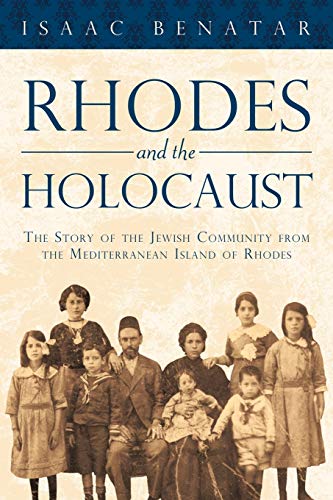 Rhodes And The Holocaust The Story Of The Jewish Community From The Mediterrane [Paperback]