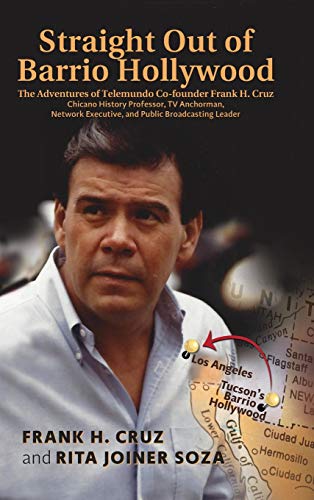 Straight Out of Barrio Hollywood  The Adventures of Telemundo Co-Founder Frank  [Hardcover]