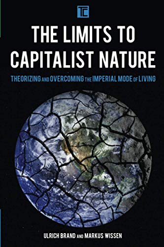 The Limits to Capitalist Nature Theorizing and Overcoming the Imperial Mode of  [Paperback]