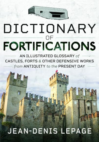 Dictionary of Fortifications An illustrated glossary of castles, forts, and oth [Hardcover]